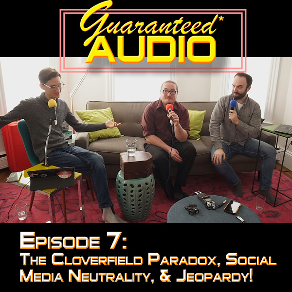 Episode 7: The Cloverfield Paradox, Social Media Neutrality, & Jeopardy!