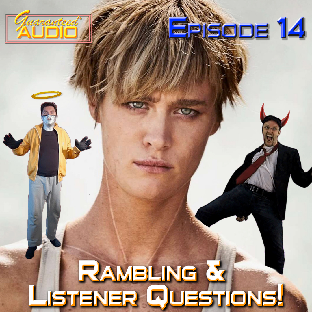 Guaranteed* Audio Episode 14 | Rambling & Listener Questions!